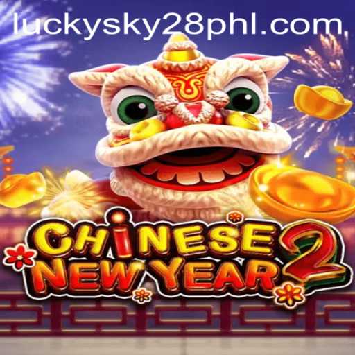 Unveiling the Excitement of CHINESENEWYEAR2: A Journey with LUCKYSKY28